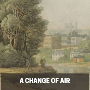 دانلود رمان تغییر آب و هوا A Change of Air by Anthony Hope