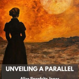 دانلود رمان «پرده‌برداری از یک موازی» Unveiling a Parallel by Alice Ilgenfritz Jones and Ella Merchant