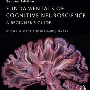 دانلود کتاب مبانی علوم اعصاب شناختی راهنمای مقدماتی ویرایش دوم 2018 Fundamentals of cognitive neuroscience : a beginner’s guide / Bernard Baars, Nicole Gage